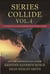 Series Collide, Volume 4 - Series Collide, #4