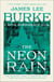 The Neon Rain - A Dave Robicheaux Novel