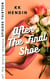 After The Final Shoe: All The Wrong Reasons Episode Thirteen - All The Wrong Reasons, #14
