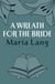 A Wreath for the Bride
