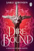 Dire Bound - The hottest enemies to lovers fantasy romance of 2025 and SUNDAY TIMES bestseller
