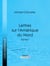 Lettres sur l'Amérique du Nord - Tome I