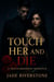 Touch Her and Die: A Mafia Obsession Romance