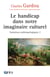 Le handicap dans notre imaginaire culturel - Variations anthropologiques 2