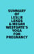 Summary of Leslie Lekos & Megan Westgate's Yoga For Pregnancy
