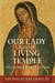 Our Lady and the Living Temple - Living Temple, #1
