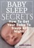 Baby Sleep Secrets: How To Get Your Baby To Sleep At Night