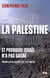 Comment la Palestine fut perdue - Et pourquoi Israël n'a pas gagné. Histoire d'un conflit (XIXe-XXIe siècle)