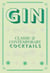 Gin Cocktails - classic & contemporary cocktails