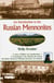 Introduction to Russian Mennonites - A Story Of Flights And Resettlements-- To Homelands In The Ukraine, The Chaco, T