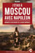 J’étais à Moscou avec Napoléon - Mémoires d’un sergent de la Garde impériale