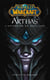 World of Warcraft - Arthas l'ascension du roi-Liche - Arthas l'ascension du roi-Liche