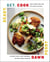 Ready, Set, Cook - How To Make Good Food with What's On Hand (No Fancy Skills, Fancy Equipment, or Fancy Budget Required)