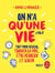 On n'a qu'une vie - Tous les secrets pour être bien, réussir ses examens