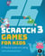 25 Scratch 3 Games for Kids - A Playful Guide to Coding