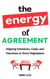 The Energy of Agreement: Aligning Intentions, Goals, and Outcomes in Every Negotiation