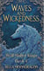 Waves and Wickedness - Wolf Shifter Kings, #4