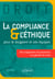 La Compliance & l'Éthique pour le dirigeant et ses équipes - Des programmes de prévention à la gestion de crise