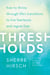 Thresholds - How to Thrive Through Life's Transitions to Live Fearlessly and Regret-Free