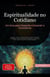 Espiritualidade no Cotidiano: Um Guia para Despertar e Expandir a Consciência