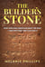 The Builder’s Stone: How Jews and Christians Built the West—and Why Only They Can Save It