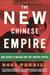 The New Chinese Empire - Beijing's Political Dilemma And What It Means For The United States