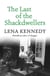 The Last of the Shackdwellers - The Autobiography of Bestselling Author Lena Kennedy