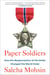 Paper Soldiers - How the Weaponization of the Dollar Changed the World Order