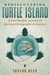 Rediscovering Turtle Island - A First Peoples' Account of the Sacred Geography of America