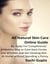 All Natural Skin Care Online Guide: A Healthy Way to Cure Dark Circles and Wrinkles and Get Glowing Skin At Home Without Spending a Penny!
