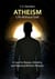 Atheism: Life Without God - A Case for Reason, Morality, and Meaning Without Religion