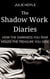 The Shadow Work Diaries - How the Darkness You Fear Holds the Treasure You Seek