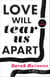 Love Will Tear Us Apart - A Novel