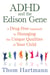 ADHD and the Edison Gene - A Drug-Free Approach to Managing the Unique Qualities of Your Child