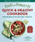 Fix-It and Forget-It Quick & Healthy Cookbook - Nourishing Meals for Your Slow Cooker & Instant Pot