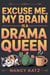 Excuse Me, My Brain Is a Drama Queen