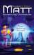 Matt - Bürger des Universums