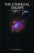 The Ethereal Escape - A Collection of Poetry