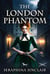 The London Phantom - The phantom chronicles, #4