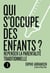 Qui s'occupe des enfants ? - Repenser la parentalité traditionnelle