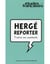 Études françaises. Volume 46, numéro 2, 2010 - Hergé reporter : Tintin en contexte
