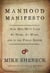 Manhood Manifesto: How Men Must Lead at Home, at Work, and in the Public Sphere