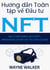 Hướng dẫn Toàn tập về Đầu tư NFT
