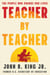 Teacher By Teacher - The People Who Change Our Lives