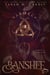 Banshee: The Story of Giselle Deschanel - The Dusk Trilogy, #3