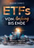 ETFS von Anfang bis Ende - Das einzige ETF-Buch für Einsteiger, das Investieren bis zu Ende gedacht hat