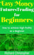 Easy Money Futures Trading for Beginners - Beginner Investor and Trader series