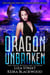 Dragon Unbroken - Spellbound Shifters: Dragons Entwined, #2