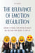 The Relevance of Emotion Regulation Learning To Manage Your Emotions In Healthy Way And Bring More Balance To Your Life