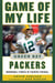 Game of My Life Green Bay Packers - Memorable Stories of Packers Football
